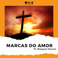 Marcas do Amor - Pr Maiquel Nunes