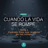 Cuando Dios nos levanta de las ruinas