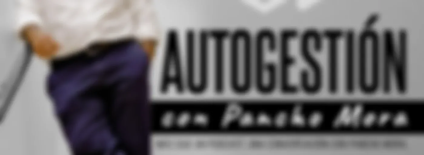 Autogestión con Pancho Mora