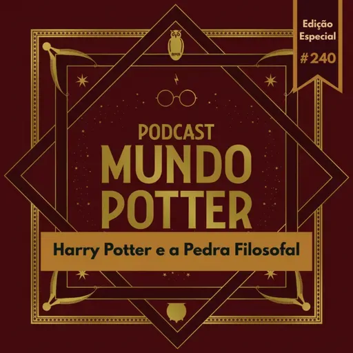 Mundo Potter #240 - Harry Potter e a Pedra Filosofal