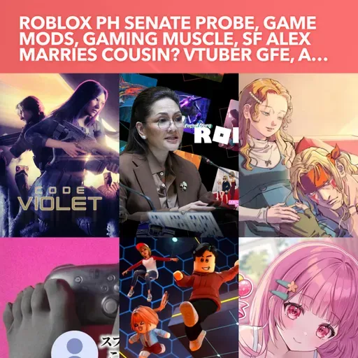 S4EP09: Roblox PH Senate Probe and Ban? Gaming Muscle, SF Alex marries cousin? VTUBER GFE Plan, Do you MOD?