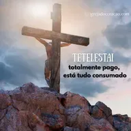 Tetelestai - totalmente pago, tudo está consumado - Refletir Online