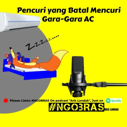 Ngobrol Asik Pencuri yang Batal Mencuri Gara-Gara AC #NGOBRAS