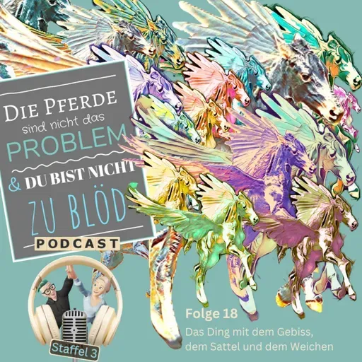 Das Ding mit dem Gebiss, dem Sattel und dem Weichen