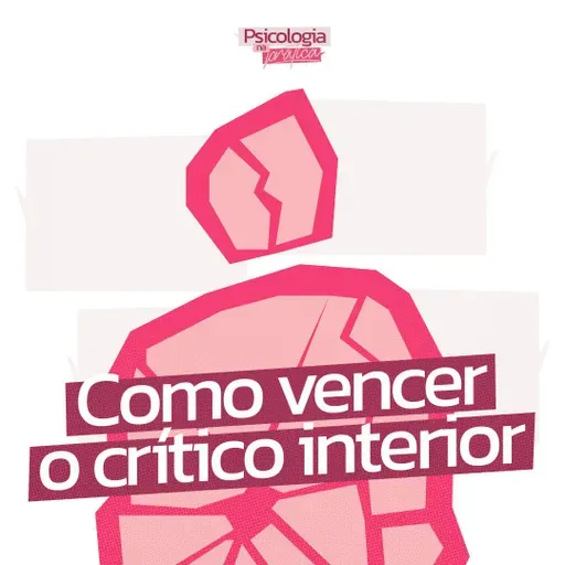 #241 - Como vencer o crítico interior