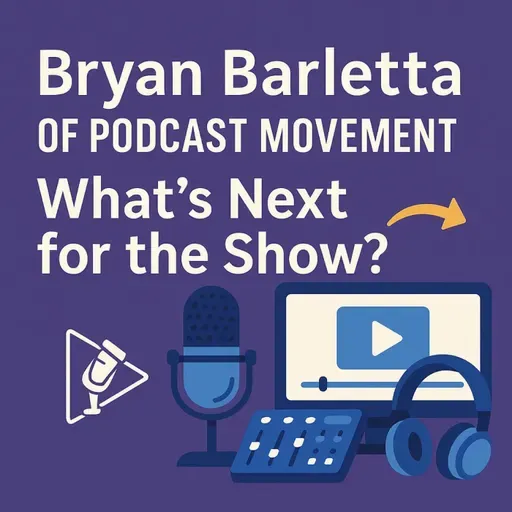 Bryan Barletta of Podcast Movement: What’s Next for the Show?