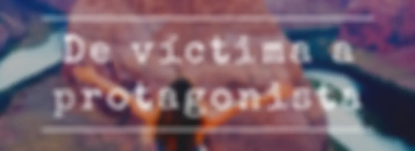 De víctima a protagonista