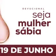Seja Mulher Sábia - 19/Jun