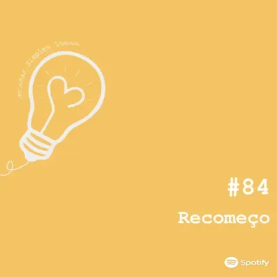 Ep. 84 - Eu voltei, agora...não sei se pra ficar, mas voltei.