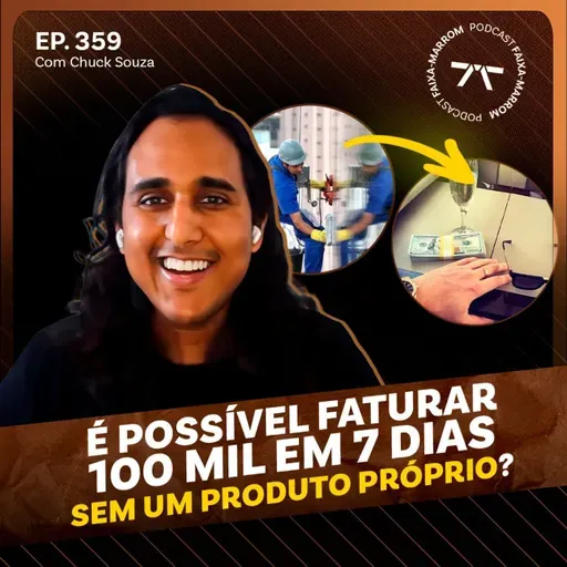 DE LAVADOR DE JANELAS A EMPREENDEDOR DIGITAL: A incrível transformação de Chuck  | PODCAST FAIXA MARROM