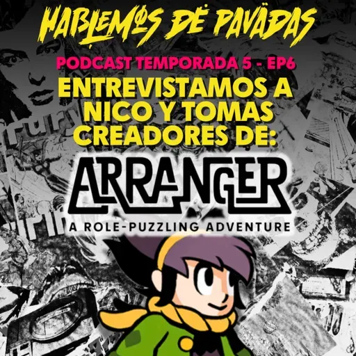 🎙HDP PODCAST- T5 E6 - Entrevista con los creadores de Arranger