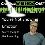 You're Not Playing Emotion-You're Trying to Get Something