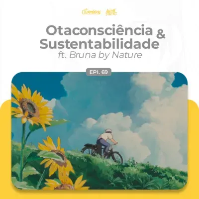 Otaconsciência & Sustentabilidade - Otaminas #69
