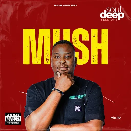 Episode 119: Soul Deep Sessions 119 mixed by Mush