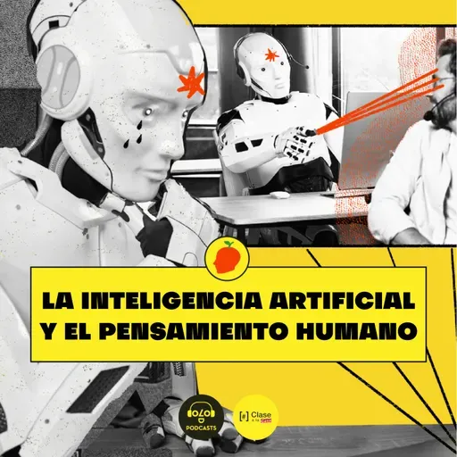 [IA, luego existo] E8. La inteligencia artificial y el pensamiento humano