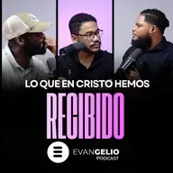 Lo que en Cristo hemos recibido | Evangelio Podcast Pastor Misael Lorenzo