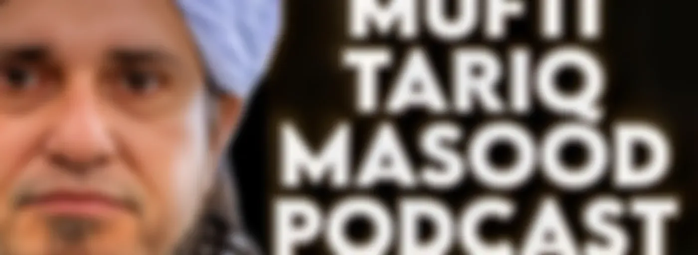 Mufti Tariq Masood Podcast