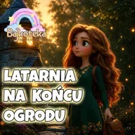 🌟 Latarnia Na Końcu Ogrodu – Bajka o wewnętrznym świetle audiobook bajka dla dzieci
