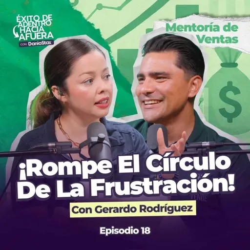 De La Frustración A La Acción: Desbloquea Tus Ventas ft. @CabronDeLasVentas | Ep. 18
