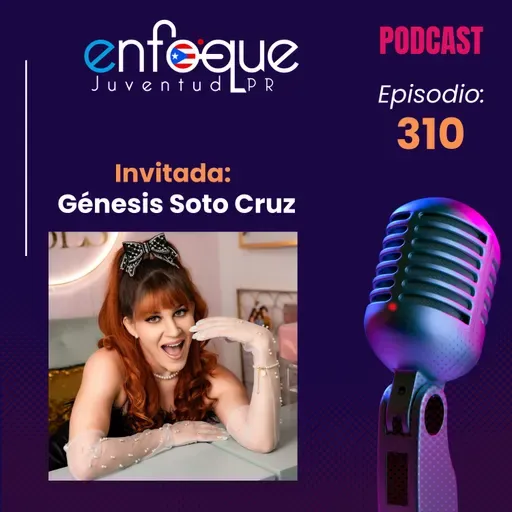 310 - Entrevista a Génesis Soto Cruz, propietaria de Trend Vibes en Aguadilla