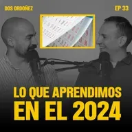 Lo que aprendimos en el 2024 | Dos Ordoñez #33