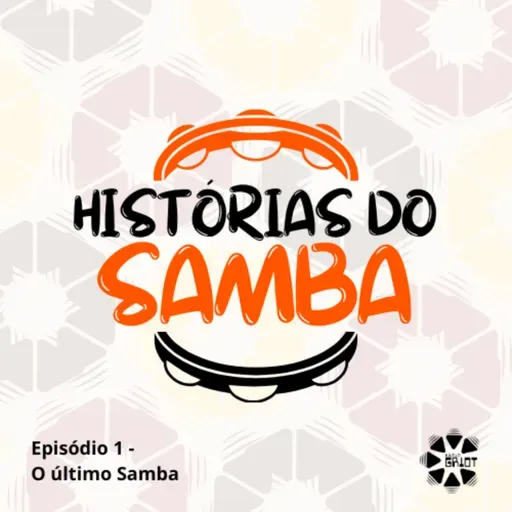 Histórias do Samba - O último samba