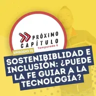 Sostenibilidad e incliusión: ¿Puede la fe guiar a la tecnología?