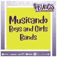 #BVAQS - Musicando: Boys and Girls Bands