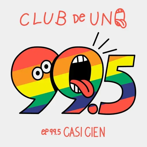 Episodio 99.5: Casi 100