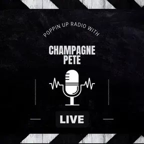 Poppin Up Radio  - With Champagne Pete
