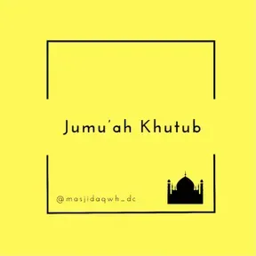 MAQWH Weekly Sermons (Jumu’ah Khutbah)