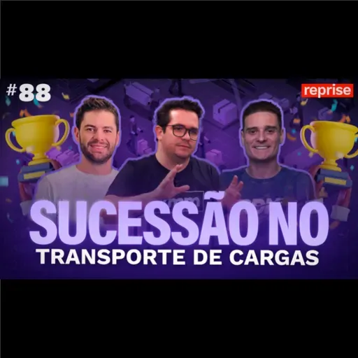 EntreModais #88: Sucessão no Transporte de Cargas (Reprise)