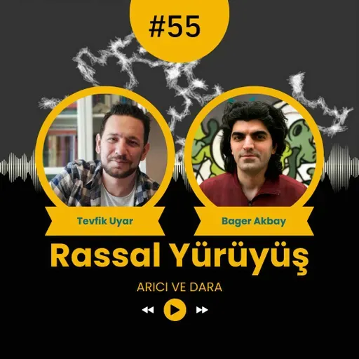 RASSAL YÜRÜYÜŞ #55 - "ARICI" ve "DARA"