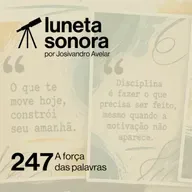 Luneta Sonora 247: A força das palavras