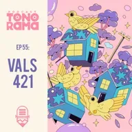 Tonorama Podcast EP55: Vals 421