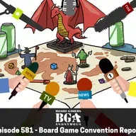 Episode 581 - Board Game Convention Report