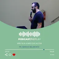 Pr. Marcio Belmonte - Não seja a mão que acusa