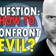 5940 How to Confront Evil: Listener Question