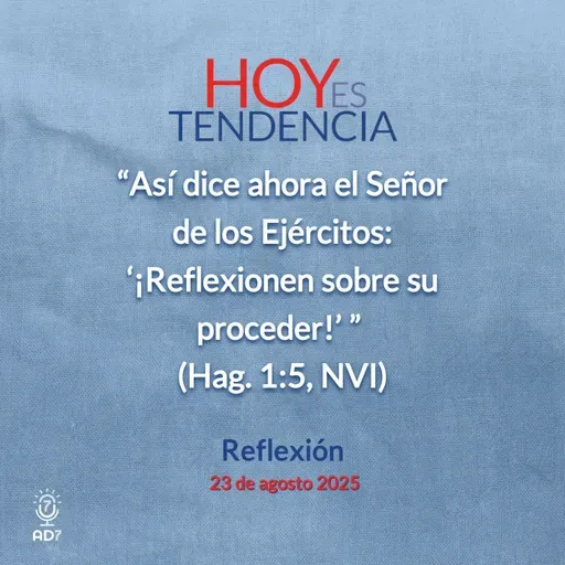 Reflexión ~ Devocional de Jóvenes ~ 23 de agosto 2025