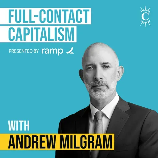 Andrew Milgram - Full-Contact Capitalism - [Invest Like the Best, EP.436]