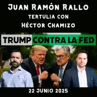 ¿Qué hará la Fed ante Trump? Guerra en Irán y aranceles | Tertulia de Rallo con Héctor Chamizo