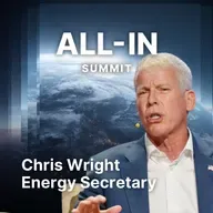 Energy Secretary Chris Wright on the Future of American Energy | All-In Summit 2025