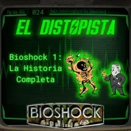 024 - Bioshock 1: La Historia Completa | Turismo Distópico | El Distopista