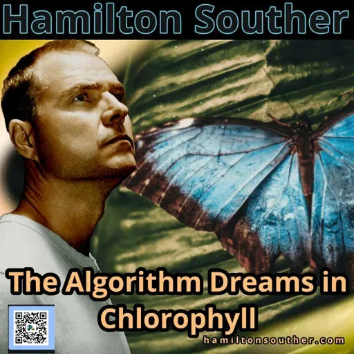 Hamilton Souther: When the Algorithm Dreams in Chlorophyll – Shamanic Intelligence in the Age of AI