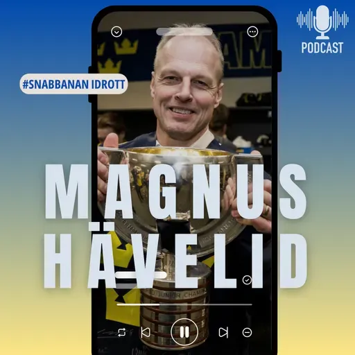 Magnus Hävelid: Ledarskap, “Pressure is a lifestyle” och vägen till guld