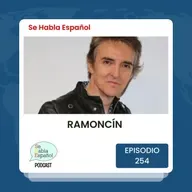 Episodio 254: Ramoncín