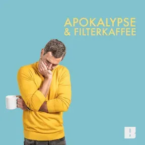 Apokalypse & Filterkaffee