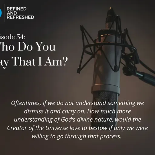 Who Do You Say That I Am? | Ep. 54