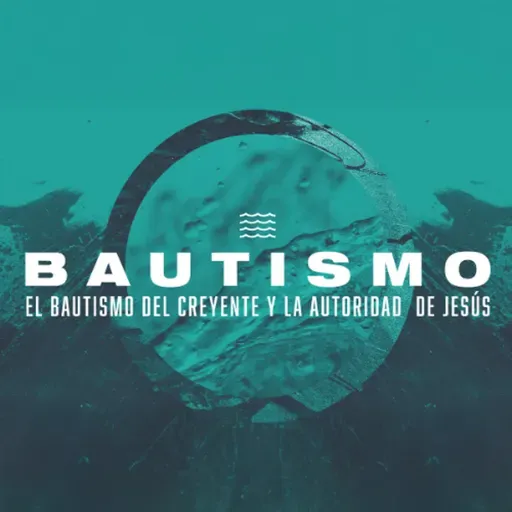 El bautismo del creyente y la autoridad de Jesús