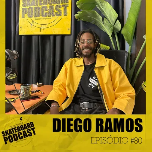 DIEGO RAMOS - Skateboard Podcast #80
